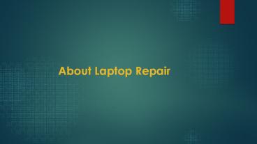 About Laptop Repair
