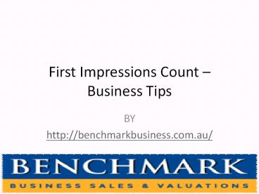 First Impressions Count – Business Tips