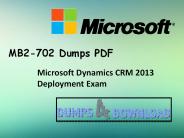 How To Pass Microsoft MB2-702 Dumps Question Answers