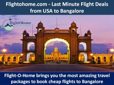 Flightohome.com - Last Minute Flight Deals from USA to Bangalore