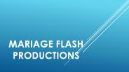 Mariage flash productions