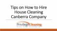 Tips on How to Hire House Cleaning Canberra Company PowerPoint PPT Presentation
