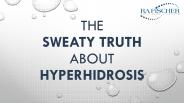 The Sweaty Truth About Hyperhidrosis (1)