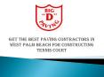 Get The Best Paving Contractors in West Palm Beach for constructing Tennis Court PowerPoint PPT Presentation