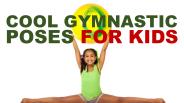 Cool Gymnastic Poses for Kids