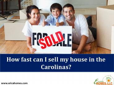 How fast can I sell my house in the Carolinas?