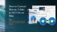 How to Convert Blu-ray Folder to ISO File on Mac PowerPoint PPT Presentation
