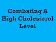 Combating a high cholesterol level