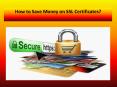 How to Save Money on SSL Certificates?