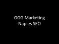 GGG Marketing - Naples SEO PowerPoint PPT Presentation