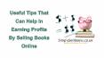 Useful Tips That Can Help In Earning Profits By Selling Books Online