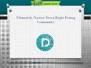 Ultimately Narrow Down Right Dating Community