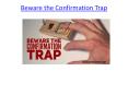 Beware the Confirmation Trap PowerPoint PPT Presentation