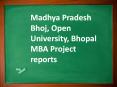 Madhya Pradesh Bhoj Open University, Bhopal MBA Project reports PowerPoint PPT Presentation