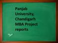 Panjab University, Chandigarh MBA Project reports PowerPoint PPT Presentation