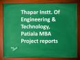 Thapar Instt. Of Engineering & Technology, Patiala MBA Project reports PowerPoint PPT Presentation