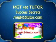 MGT 420 TUTOR Success Secrets/mgt420tutor.com