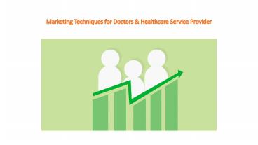 Marketing Techniques for Doctors & Healthcare Service Provider