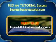 BUS 401 TUTORIAL Success Secrets/bus401tutorial.com