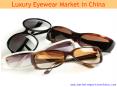 Luxury Eyewear Market in China PowerPoint PPT Presentation