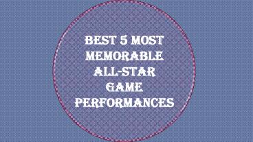 Best 5 most memorable All-Star game performances