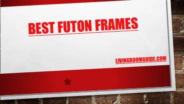Best Futon frames | Reviews & Guide