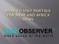 How to Visit Portals for Arab and Africa News PowerPoint PPT Presentation