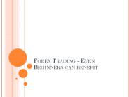 Forex Trading - Even Beginners can benefit