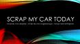 Scrap My Car Today | Scrap My Car Leicester | Scrap Yard Nottingham PowerPoint PPT Presentation