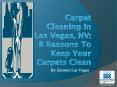 Carpet Cleaning In Las Vegas, NV: 8 Reasons To Keep Your Carpets Clean PowerPoint PPT Presentation