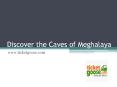 Discover Caves of Meghalaya-Book tickets through Online Bus Ticket Booking Portal PowerPoint PPT Presentation