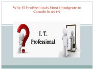 Why IT Professionals Must Immigrate to Canada in 2017?