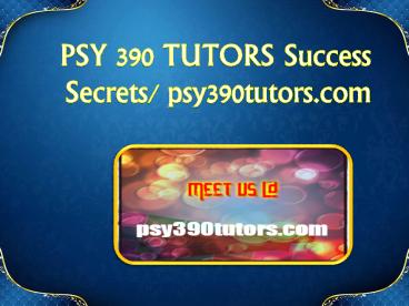 PSY 390 TUTORS Success Secrets/ psy390tutors.com