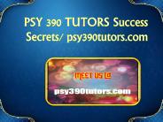 PSY 390 TUTORS Success Secrets/ psy390tutors.com