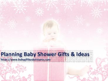 Planning Baby Shower Gifts & Ideas