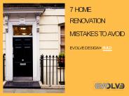 7 Home Renovation Mistakes To Avoid