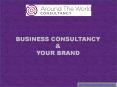 BUSINESS CONSULTANCY & YOUR BRAND PowerPoint PPT Presentation