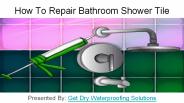 How To Repair Bathroom Shower Tile