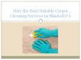 Hire the Best Suitable Carpet Cleaning Services in Bluebell PA PowerPoint PPT Presentation