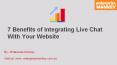 7 Benefits of Integrating Live Chat With Your Website PowerPoint PPT Presentation