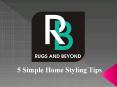 5 Simple Home Styling Tips by Rugs and Beyond PowerPoint PPT Presentation