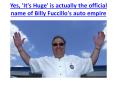 Yes, 'It's Huge' is actually the official name of Billy Fuccillo's auto empire (1) PowerPoint PPT Presentation