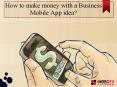 How common Business Mobile Apps make Money? PowerPoint PPT Presentation