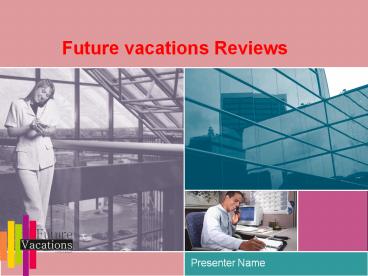 Future vacations Reviews - Vacant Sales executive