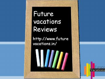 Wanted (Sales) executive in - Future vacations Reviews