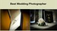 Best Wedding Photographer PowerPoint PPT Presentation