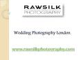 Wedding Photography London - Rawsilk Photography PowerPoint PPT Presentation