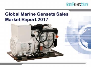 Global marine gensets sales market report 2017