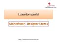 Maheshwari Designer Sarees Shopping For Luxurionworld PowerPoint PPT Presentation