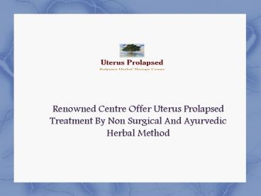 Uterus Prolapsed By Herbal